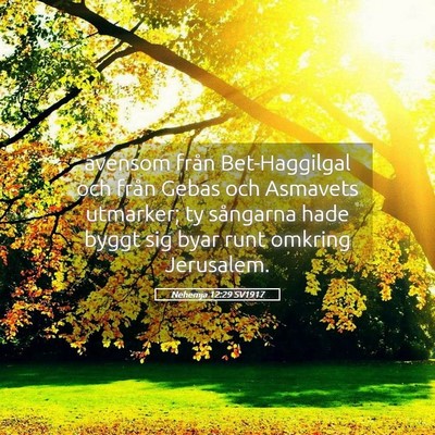 Picture 05 - Nehemja 12:29 SV1917 - ävensom från Bet-Haggilgal och från Gebas och - Bible Verse Picture