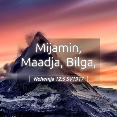 Picture 05 - Nehemja 12:5 SV1917 - Mijamin, Maadja, - Bible Verse Picture