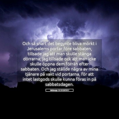 Picture 05 - Nehemja 13:19 SV1917 - Och så snart det begynte bliva mörkt i - Bible Verse Picture