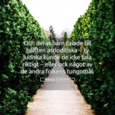 Picture 05 - Nehemja 13:24 SV1917 - Och deras barn talade till hälften asdoditiska - Bible Verse Picture