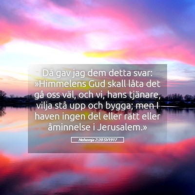 Picture 05 - Nehemja 2:20 SV1917 - Då gav jag dem detta svar: »Himmelens Gud skall - Bible Verse Picture