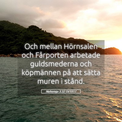 Picture 05 - Nehemja 3:32 SV1917 - Och mellan Hörnsalen och Fårporten arbetade - Bible Verse Picture