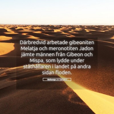 Picture 05 - Nehemja 3:7 SV1917 - Därbredvid arbetade gibeoniten Melatja och - Bible Verse Picture