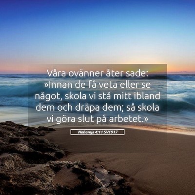 Picture 05 - Nehemja 4:11 SV1917 - Våra ovänner åter sade: »Innan de få veta - Bible Verse Picture