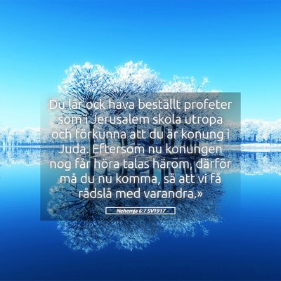 Picture 05 - Nehemja 6:7 SV1917 - Du lär ock hava beställt profeter som i - Bible Verse Picture