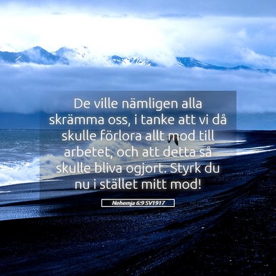 Picture 05 - Nehemja 6:9 SV1917 - De ville nämligen alla skrämma oss, i tanke att - Bible Verse Picture