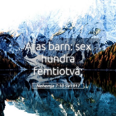 Picture 05 - Nehemja 7:10 SV1917 - Aras barn: sex hundra - Bible Verse Picture