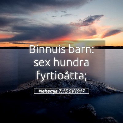 Picture 05 - Nehemja 7:15 SV1917 - Binnuis barn: sex hundra - Bible Verse Picture