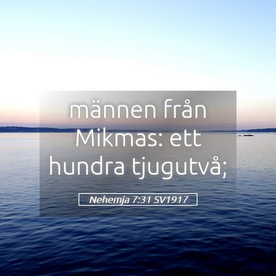 Picture 05 - Nehemja 7:31 SV1917 - männen från Mikmas: ett hundra - Bible Verse Picture