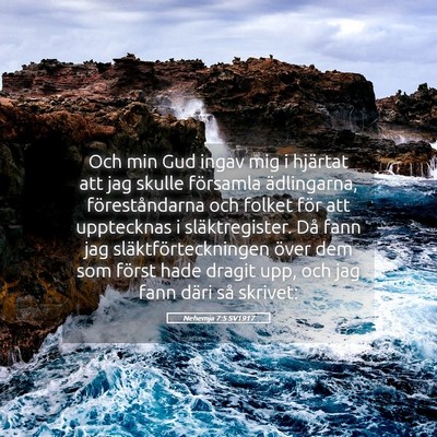 Picture 05 - Nehemja 7:5 SV1917 - Och min Gud ingav mig i hjärtat att jag skulle - Bible Verse Picture