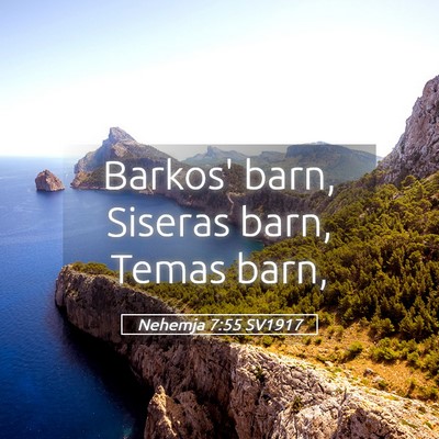 Picture 05 - Nehemja 7:55 SV1917 - Barkos' barn, Siseras barn, Temas - Bible Verse Picture