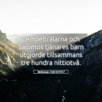 Picture 05 - Nehemja 7:60 SV1917 - Tempelträlarna och Salomos tjänares barn - Bible Verse Picture