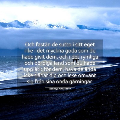 Picture 05 - Nehemja 9:35 SV1917 - Och fastän de sutto i sitt eget rike i det - Bible Verse Picture