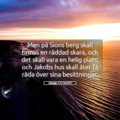 Picture 05 - Obadja 1:17 SV1917 - Men på Sions berg skall finnas en räddad skara, - Bible Verse Picture