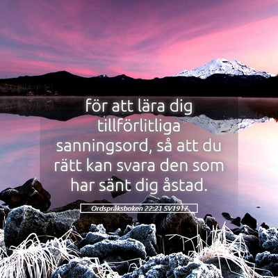 Picture 05 - Ordspråksboken 22:21 SV1917 - för att lära dig tillförlitliga sanningsord, - Bible Verse Picture