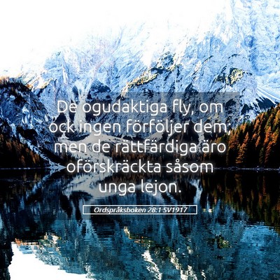Picture 05 - Ordspråksboken 28:1 SV1917 - De ogudaktiga fly, om ock ingen förföljer dem; - Bible Verse Picture