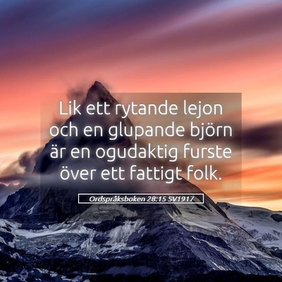 Picture 05 - Ordspråksboken 28:15 SV1917 - Lik ett rytande lejon och en glupande björn är - Bible Verse Picture