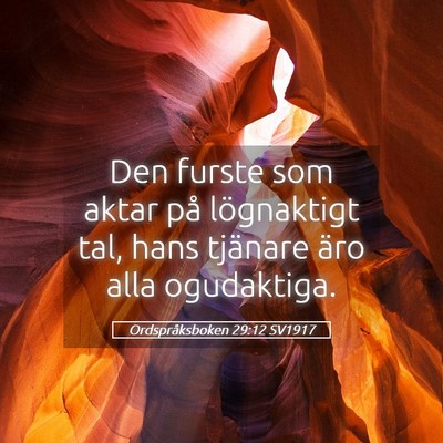 Picture 05 - Ordspråksboken 29:12 SV1917 - Den furste som aktar på lögnaktigt tal, hans - Bible Verse Picture