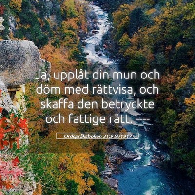 Picture 05 - Ordspråksboken 31:9 SV1917 - Ja, upplåt din mun och döm med rättvisa, och - Bible Verse Picture