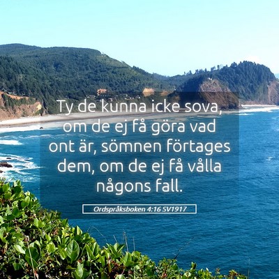 Picture 05 - Ordspråksboken 4:16 SV1917 - Ty de kunna icke sova, om de ej få göra vad ont - Bible Verse Picture