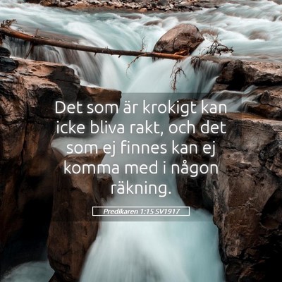 Picture 05 - Predikaren 1:15 SV1917 - Det som är krokigt kan icke bliva rakt, och det - Bible Verse Picture