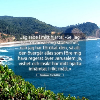 Picture 05 - Predikaren 1:16 SV1917 - Jag sade i mitt hjärta: »Se, jag har - Bible Verse Picture