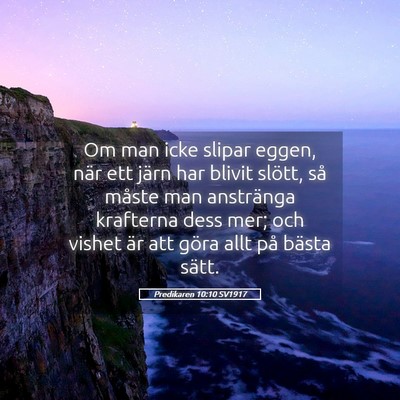 Picture 05 - Predikaren 10:10 SV1917 - Om man icke slipar eggen, när ett järn har - Bible Verse Picture