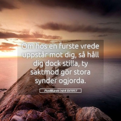 Picture 05 - Predikaren 10:4 SV1917 - Om hos en furste vrede uppstår mot dig, så - Bible Verse Picture