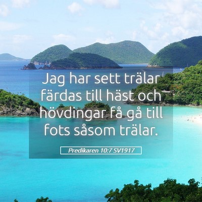Picture 05 - Predikaren 10:7 SV1917 - Jag har sett trälar färdas till häst och - Bible Verse Picture