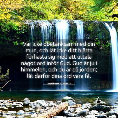 Picture 05 - Predikaren 5:1 SV1917 - Var icke obetänksam med din mun, och låt icke - Bible Verse Picture