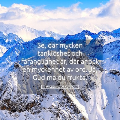 Picture 05 - Predikaren 5:6 SV1917 - Se, där mycken tanklöshet och fåfänglighet - Bible Verse Picture