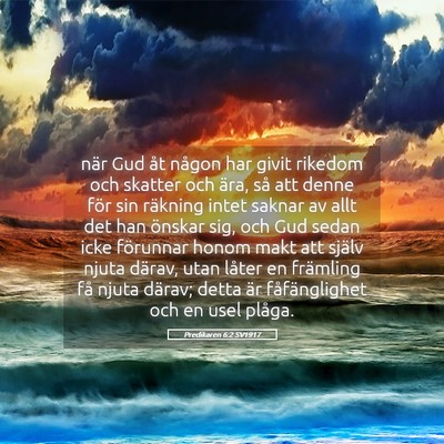 Picture 05 - Predikaren 6:2 SV1917 - när Gud åt någon har givit rikedom och skatter - Bible Verse Picture