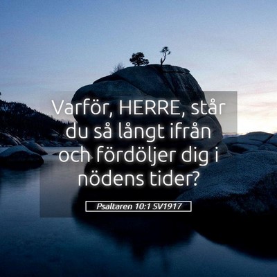 Picture 05 - Psaltaren 10:1 SV1917 - Varför, HERRE, står du så långt ifrån och - Bible Verse Picture