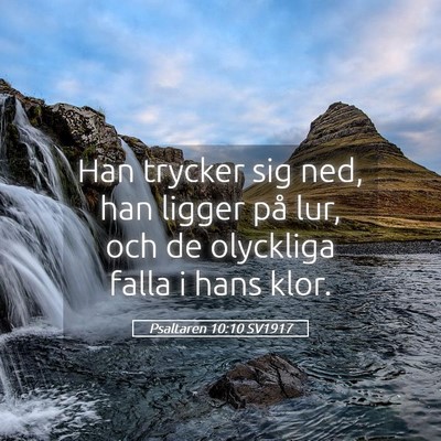 Picture 05 - Psaltaren 10:10 SV1917 - Han trycker sig ned, han ligger på lur, och de - Bible Verse Picture
