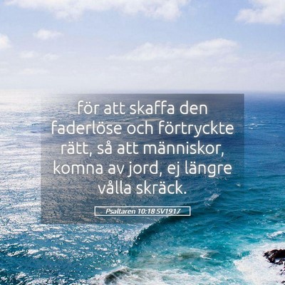 Picture 05 - Psaltaren 10:18 SV1917 - för att skaffa den faderlöse och förtryckte - Bible Verse Picture