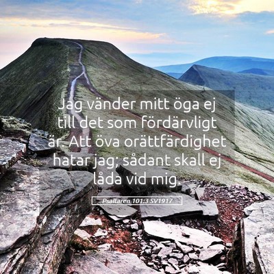 Picture 05 - Psaltaren 101:3 SV1917 - Jag vänder mitt öga ej till det som - Bible Verse Picture