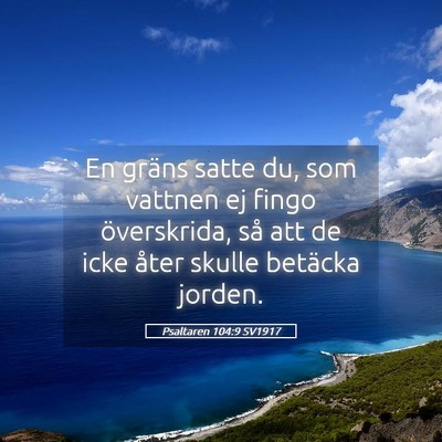 Picture 05 - Psaltaren 104:9 SV1917 - En gräns satte du, som vattnen ej fingo - Bible Verse Picture