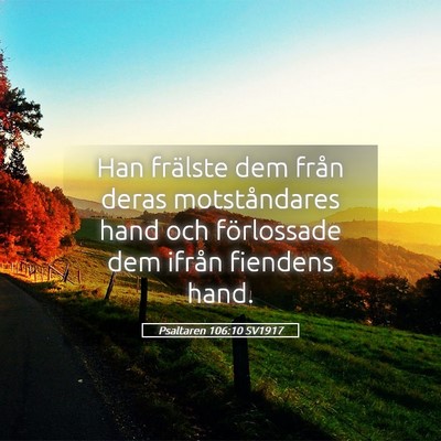 Picture 05 - Psaltaren 106:10 SV1917 - Han frälste dem från deras motståndares hand - Bible Verse Picture