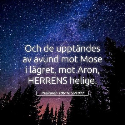 Picture 05 - Psaltaren 106:16 SV1917 - Och de upptändes av avund mot Mose i lägret, - Bible Verse Picture