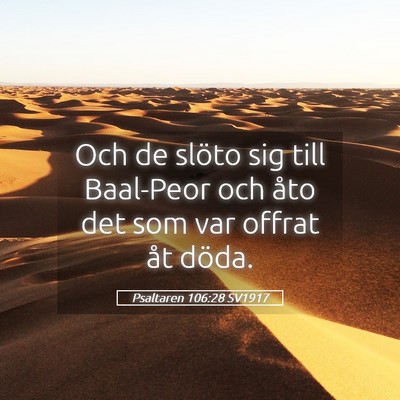 Picture 05 - Psaltaren 106:28 SV1917 - Och de slöto sig till Baal-Peor och åto det som - Bible Verse Picture
