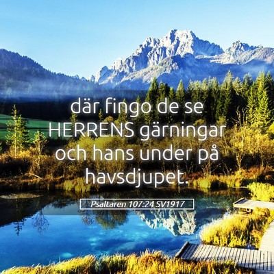 Picture 05 - Psaltaren 107:24 SV1917 - där fingo de se HERRENS gärningar och hans - Bible Verse Picture