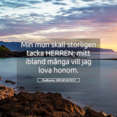 Picture 05 - Psaltaren 109:30 SV1917 - Min mun skall storligen tacka HERREN; mitt ibland - Bible Verse Picture