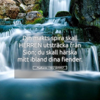 Picture 05 - Psaltaren 110:2 SV1917 - Din makts spira skall HERREN utsträcka från - Bible Verse Picture