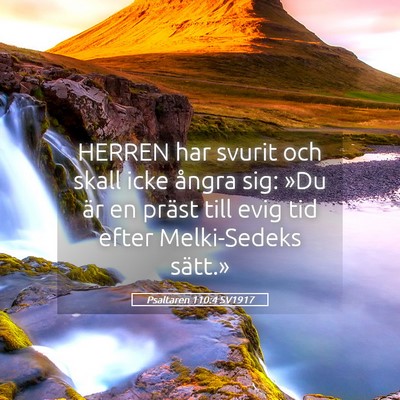 Picture 05 - Psaltaren 110:4 SV1917 - HERREN har svurit och skall icke ångra sig: »Du - Bible Verse Picture
