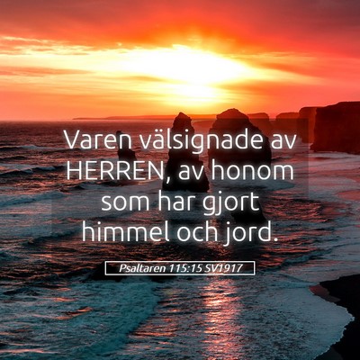 Picture 05 - Psaltaren 115:15 SV1917 - Varen välsignade av HERREN, av honom som har - Bible Verse Picture