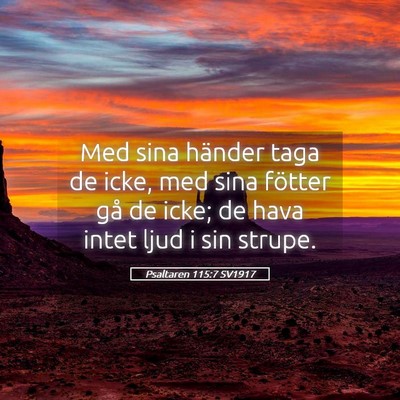 Picture 05 - Psaltaren 115:7 SV1917 - Med sina händer taga de icke, med sina fötter - Bible Verse Picture