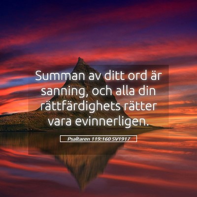 Picture 05 - Psaltaren 119:160 SV1917 - Summan av ditt ord är sanning, och alla din - Bible Verse Picture