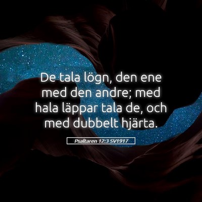 Picture 05 - Psaltaren 12:3 SV1917 - De tala lögn, den ene med den andre; med hala - Bible Verse Picture