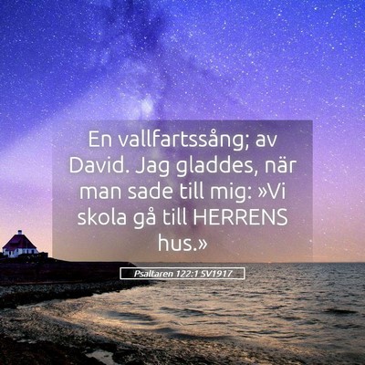 Picture 05 - Psaltaren 122:1 SV1917 - En vallfartssång; av David. Jag gladdes, när - Bible Verse Picture
