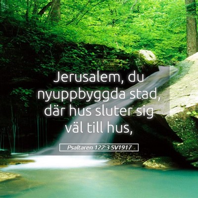 Picture 05 - Psaltaren 122:3 SV1917 - Jerusalem, du nyuppbyggda stad, där hus sluter - Bible Verse Picture